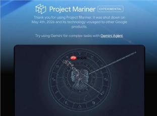 ​谷歌停运 Project Mariner，核心技术融入 AI 模式