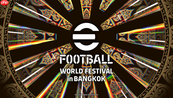 eFootball™ Championship 2026 World Finals将在泰国曼谷举行
