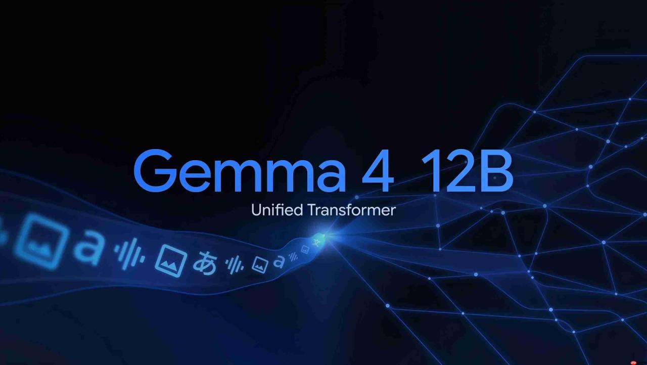 谷歌发布最新Gemma 4 系列多模态模型