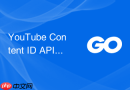 YouTube Content ID API 404 错误的完整排查与解决指南