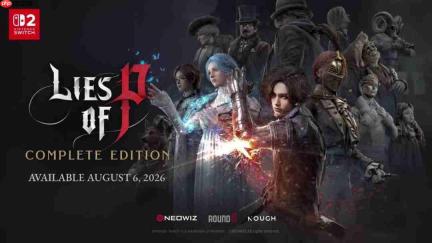 《匹诺曹的谎言:完全版》Switch2版新预告 8月5日发售