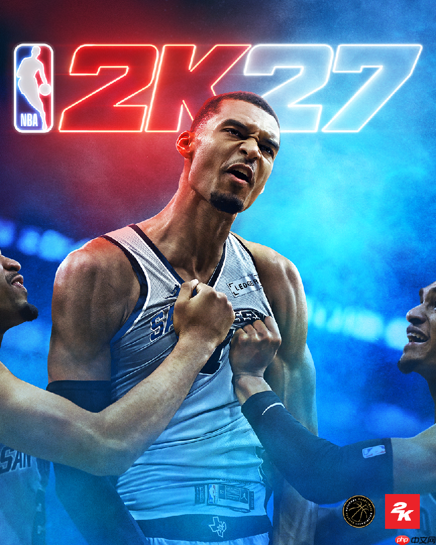NBA2K27封面球星揭晓!文班亚马、克拉克、罗斯当选!