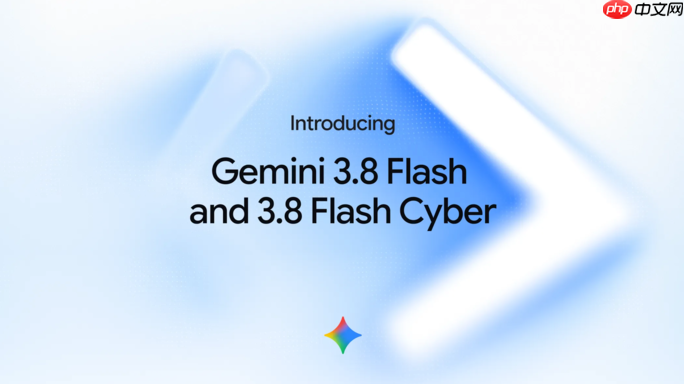 Gemini 3.8 Flash发布 六周三连更但干活不灵光