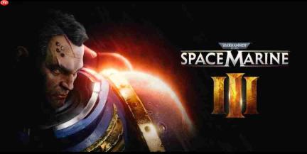 《战锤40K:星际战士3》开发中 确认不使用AI