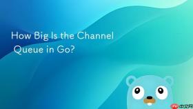 How Big Is the Channel Queue in Go?