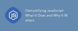 Démystifier javascript: ce qu'il fait et pourquoi c'est important