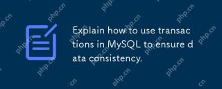 Erklären Sie, wie Transaktionen in MySQL verwendet werden, um die Datenkonsistenz zu gewährleisten.