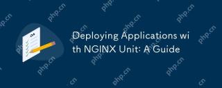 Deploying Applications with NGINX Unit: A Guide