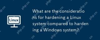 与硬化Windows系统相比,硬化Linux系统的考虑因素是什么?