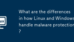 What are the differences in how Linux and Windows handle malware protection?