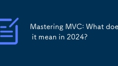 Mastering MVC: What does it mean in 2024?