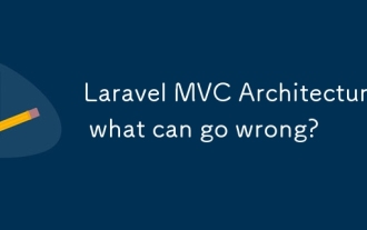 Laravel MVC Architecture: what can go wrong?
