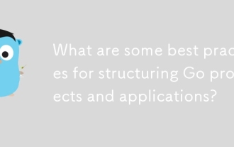 What are some best practices for structuring Go projects and applications?