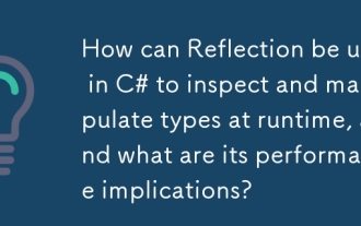 How can Reflection be used in C# to inspect and manipulate types at runtime, and what are its performance implications?
