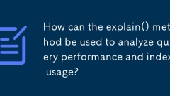 How can the explain() method be used to analyze query performance and index usage?