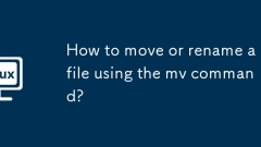 How to move or rename a file using the mv command?