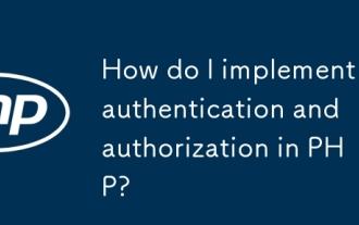How do I implement authentication and authorization in PHP?