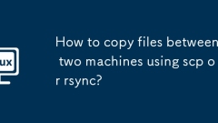 How to copy files between two machines using scp or rsync?
