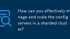 How can you effectively manage and scale the config servers in a sharded cluster?