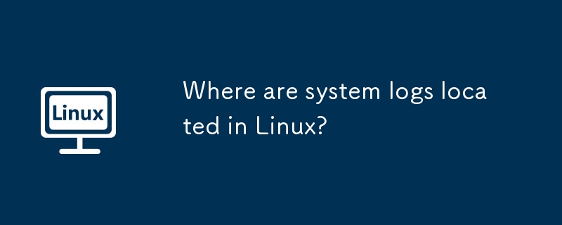 Di manakah log sistem terletak di Linux?