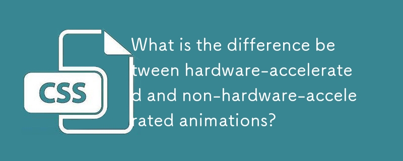 What is the difference between hardware-accelerated and non-hardware-accelerated animations?