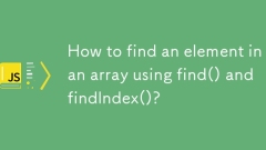 Bagaimana untuk mencari elemen dalam array menggunakan find () dan findEndex ()?
