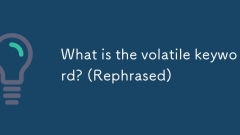 What is the volatile keyword? (Rephrased)