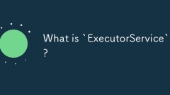 What is `ExecutorService`?