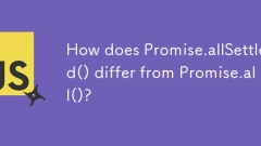 Wie unterscheidet sich Versprechen.Allsettled () von Promise.all ()?