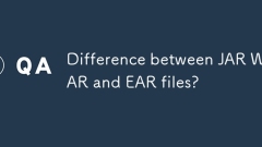 Difference between JAR WAR and EAR files?