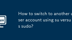 Bagaimana cara beralih ke akaun pengguna lain menggunakan SU versus sudo?