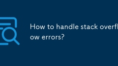 How to handle stack overflow errors?