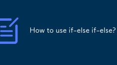 How to use if-else if-else?