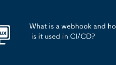 What is a webhook and how is it used in CI/CD?