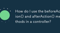 How do I use the beforeAction() and afterAction() methods in a controller?