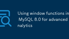 Utilisation des fonctions de fenêtre dans MySQL 8.0 pour l'analyse avancée