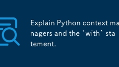 Erklären Sie Python -Kontextmanager und die Erklärung 'mit'.
