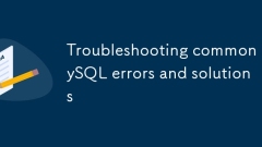 Dépannage des erreurs et solutions MySQL courantes
