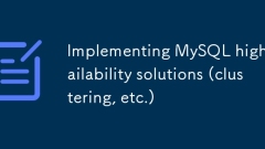 Implémentation de solutions de haute disponibilité MySQL (clustering, etc.)
