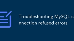 Le dépannage de la connexion MySQL a refusé les erreurs
