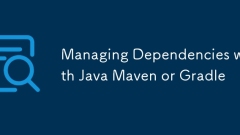 Managing Dependencies with Java Maven or Gradle