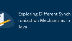 Exploring Different Synchronization Mechanisms in Java