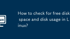 How to check for free disk space and disk usage in Linux?