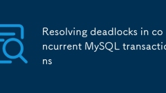Résolution des blocs de bloces dans les transactions MySQL simultanées