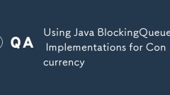 Using Java BlockingQueue Implementations for Concurrency