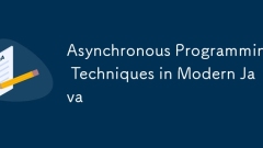 Asynchronous Programming Techniques in Modern Java