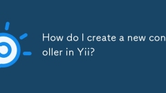 How do I create a new controller in Yii?