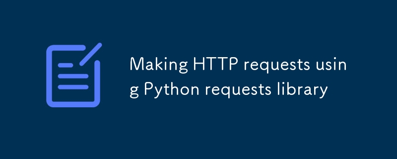 Membuat Permintaan HTTP Menggunakan Perpustakaan Permintaan Python