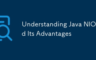 Understanding Java NIO and Its Advantages