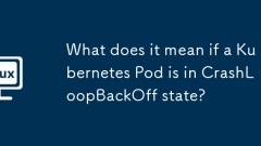 What does it mean if a Kubernetes Pod is in CrashLoopBackOff state?